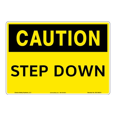 OSHA Compliant Caution/Step Down Safety Signs Indoor/Outdoor Plastic (BJ) 12 X 18